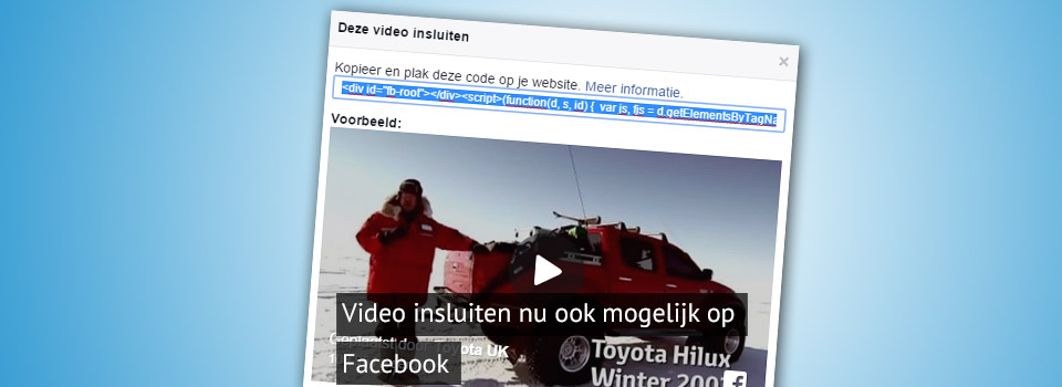 Video insluiten nu ook mogelijk op Facebook