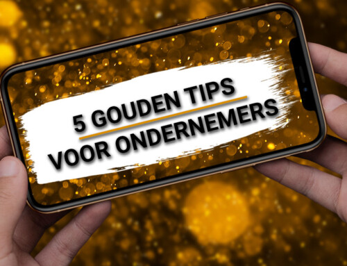 5 gouden tips voor ondernemers