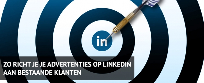 doelgroep bestaande klanten linkedin advertenties
